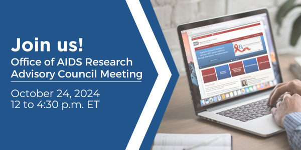 Join Us! Office of AIDS Research Advisory Council Advisory Meeting October 24, 2024.