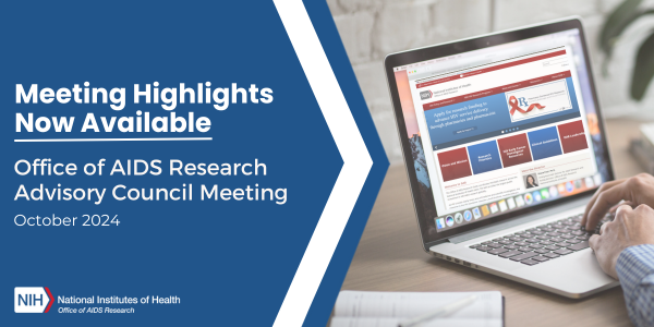 Graphic with an image and text. The image shows a laptop with the OAR homepage on the screen. Text next to image reads, "Meeting Highlights now available: Office of AIDS Research Advisory Council Meeting, October 2024". The NIH Office of AIDS Research logo is below the text.