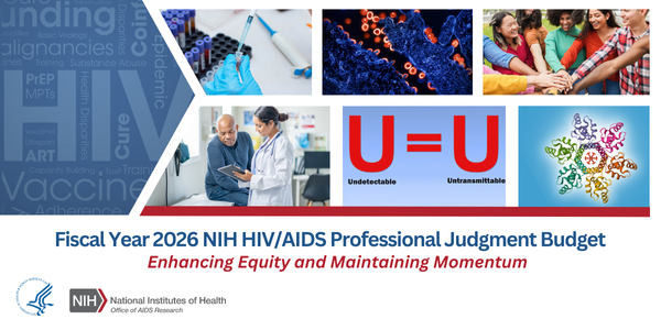 Fiscal Year 2026 NIH HIV/AIDS Professional Judgment Budget: Enhancing Equity and Maintaining Momentum